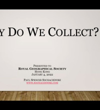 Watch Paul’s Zoom presentation, January 4, 2022, on “Why Do We Collect” given to the Royal Geographical Society Hong Kong