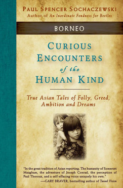 Curious Encounters of the Human Kind – Borneo